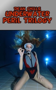  Dean Chills - Underwater Peril Trilogy.