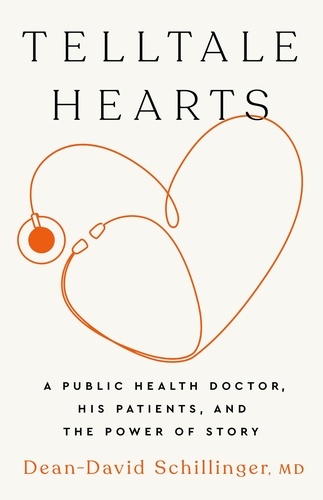 Telltale Hearts. A Public Health Doctor, His Patients, and the Power of Story