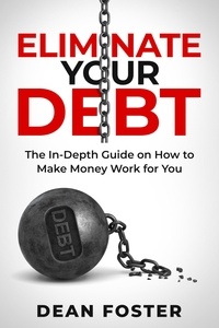  Dean Foster - Eliminate Your Debt An In Depth Guide.
