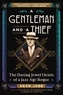 Dean Jobb - A Gentleman and a Thief - The Daring Jewel Heists of a Jazz Age Rogue.