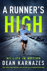 Dean Karnazes - A Runner's High - My Life in Motion.