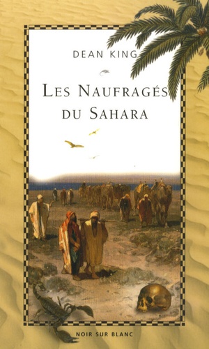 Dean King - Les Naufragés du Sahara.