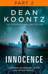 Dean Koontz - Innocence: Part 2, Chapters 22 to 42.
