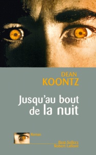 Dean Koontz - Jusqu'Au Bout De La Nuit.