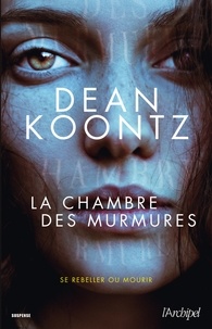 Dean Koontz et Dean ray Koontz - La chambre des murmures.