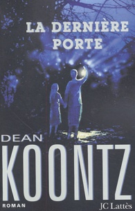 Dean Koontz - La dernière porte.