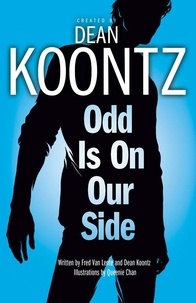 Dean Koontz et Fred Van Lente - Odd is on Our Side (Odd Thomas graphic novel).