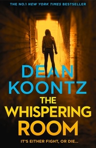 Dean Koontz - The Whispering Room.