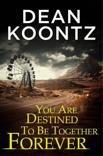 Dean Koontz - You Are Destined To Be Together Forever [an Odd Thomas short story].