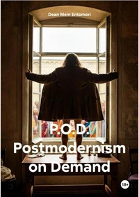 P.O.D. Postmodernism on Demand