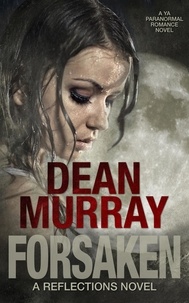  Dean Murray - Forsaken (Reflections Volume 7) - Reflections, #7.