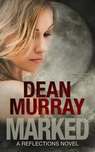  Dean Murray - Marked: A YA Paranormal Romance Novel (Volume 11 of the Reflections Books) - Reflections, #11.