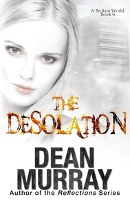  Dean Murray - The Desolation - A Broken World, #6.