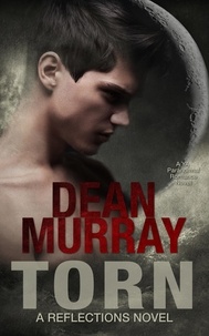 Dean Murray - Torn: A YA Paranormal Romance Novel (Volume 2 of the Reflections Books) - Reflections, #2.