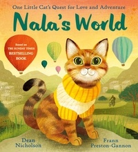 Dean Nicholson et Frann Preston-Gannon - Nala's World - One Little Cat's Quest for Love and Adventure.