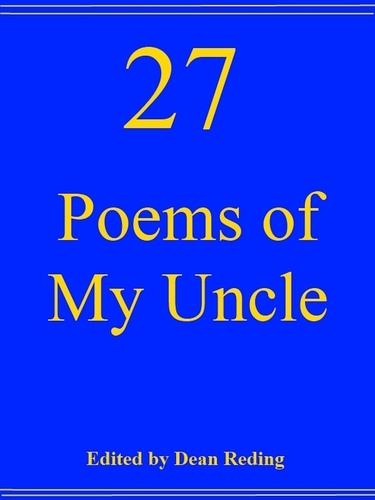  Dean Reding - 27 Poems of My Uncle.