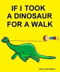 If I Took A Dinosaur For A Walk