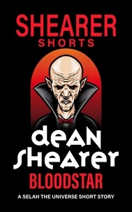  Dean Shearer - Bloodstar: A Short Story - Selah the Universe.
