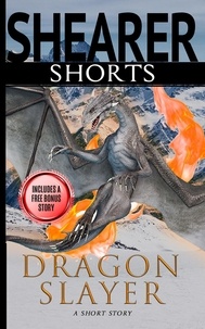  Dean Shearer - Dragon Slayer: A Short Story.