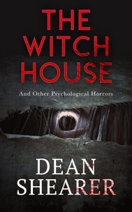  Dean Shearer - The Witch House and Other Psychological Horrors.