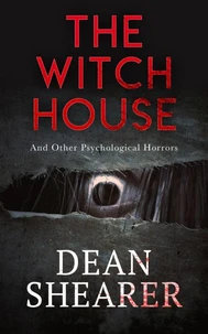 The Witch House and Other Psychological Horrors