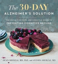 Dean Sherzai et Ayesha Sherzai - The 30-Day Alzheimer's Solution.