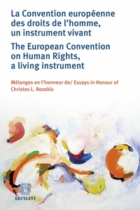 Dean Spielmann et Marialena Tsirli - La Convention européenne des droits de l'homme, un instrument vivant - Mélanges en l'honneur de Christos L. Rozakis.