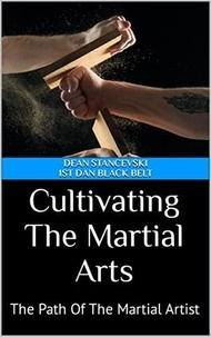 Ebook complet téléchargement gratuit Cultivating The Martial Arts : The Path Of The Martial Artist en francais