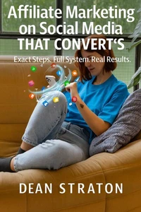 Affiliate Marketing on Social Media That Converts – Exact Steps. Full System. Real Results.