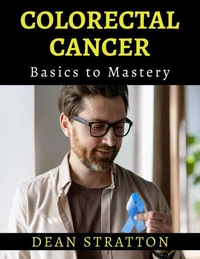 Colorectal Cancer - Basics to Mastery