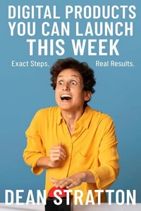 Digital Products You Can Launch This Week – Exact Steps. Full System. Real Results.