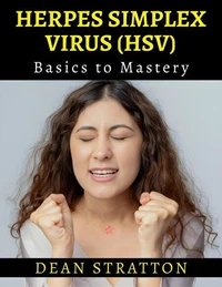 Herpes Simplex Virus (HSV) - Basics to Mastery