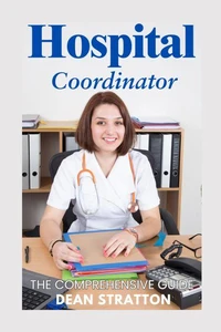 Hospitalist Coordinator - The Comprehensive Guide