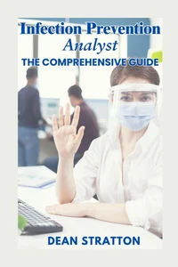 Infection Prevention Analyst – The Comprehensive Guide