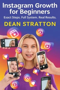 Instagram Growth for Beginners – Exact Steps. Full System. Real Results.