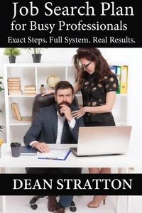 Job Search Plan for Busy Professionals – Exact Steps. Full System. Real Results.