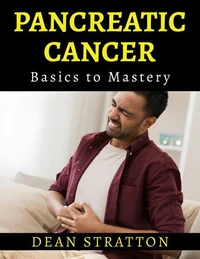 Pancreatic Cancer - Basics to Mastery