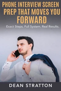 Phone Interview Screen Prep That Moves You Forward – Exact Steps. Full System. Real Results.