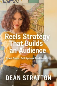 Reels Strategy That Builds an Audience – Exact Steps. Full System. Real Results.