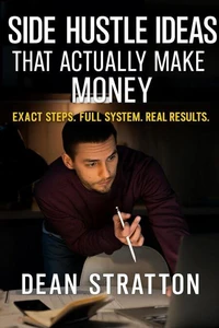 Side Hustle Ideas That Actually Make Money - Exact Steps. Full System. Real Results.