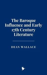 The Baroque Influence and Early 17th Century Literature