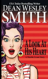 A Look at His Heart: A Marble Grant Story
