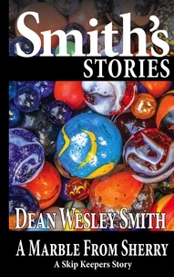  Dean Wesley Smith - A Marble from Sherry - Skip Keeper.