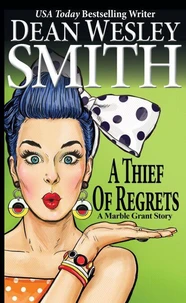 A Thief of Regrets: A Marble Grant Story