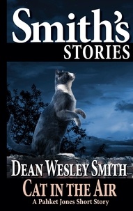  Dean Wesley Smith - Cat in the Air: A Pakhet Jones Story.
