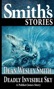  Dean Wesley Smith - Deadly Invisible Sky: A Pakhet Jones Story - Pakhet Jones.