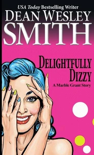 Delightfully Dizzy: A Marble Grant Story