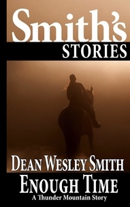  Dean Wesley Smith - Enough Time: A Thunder Mountain Story - Thunder Mountain.