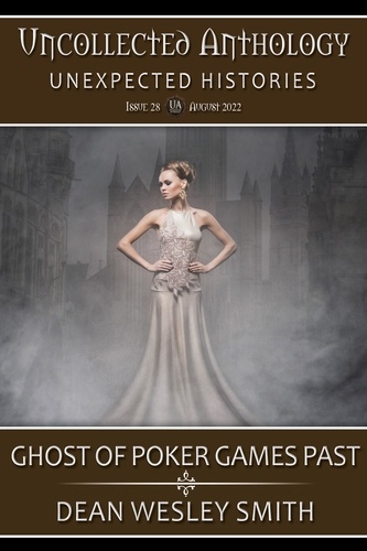  Dean Wesley Smith - Ghost of Poker Games Past: A Poker Boy Story - Uncollected Anthology, #28.