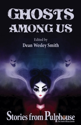  Dean Wesley Smith et  Kristine Kathryn Rusch - Ghosts Among Us: Stories from Pulphouse Fiction Magazine - Pulphouse Books.